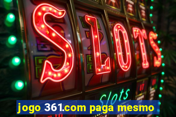 jogo 361.com paga mesmo